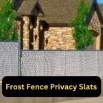 Frost Fence Privacy Slats : A Complete Guide