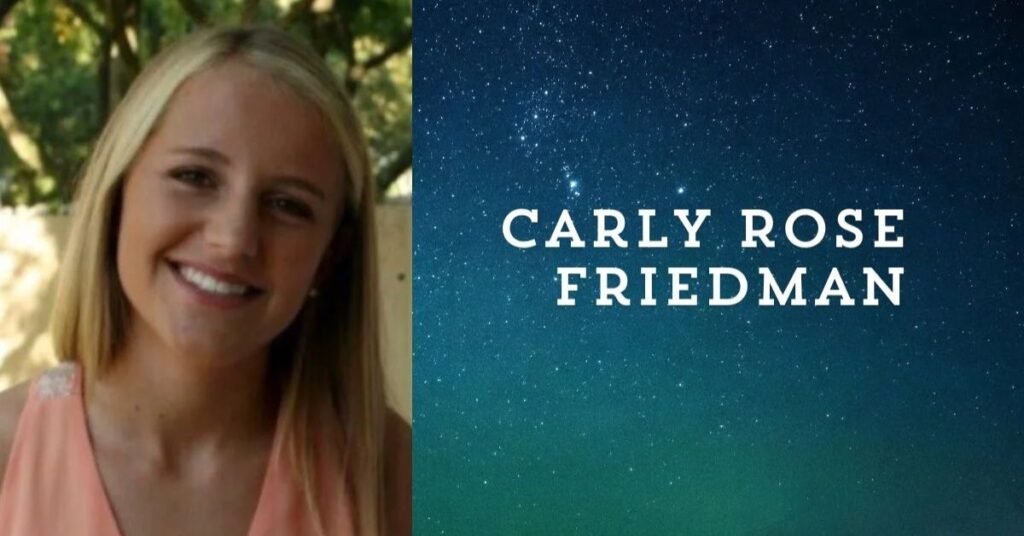 Who is Carly Rose Friedman